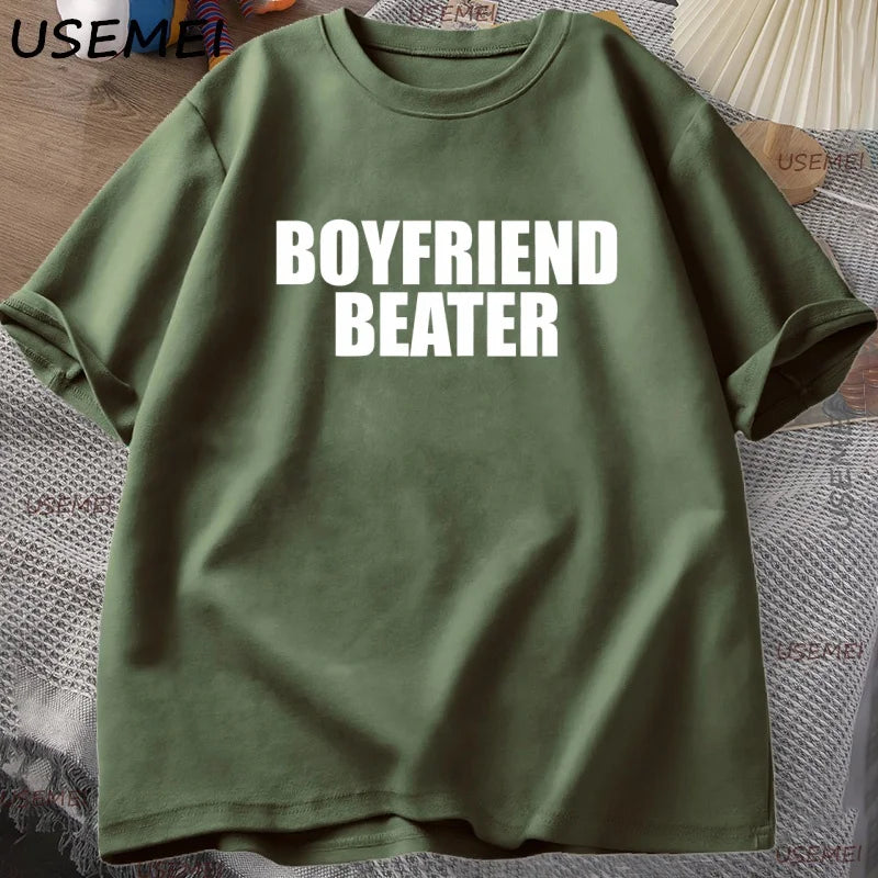 Boyfriend Beater T-Shirt Dark Humor Tee Boy Men Cotton Short Sleeve Tshirt Harajuku Streetwear Casual Loose Letter Printed Tee