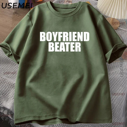 Boyfriend Beater T-Shirt Dark Humor Tee Boy Men Cotton Short Sleeve Tshirt Harajuku Streetwear Casual Loose Letter Printed Tee