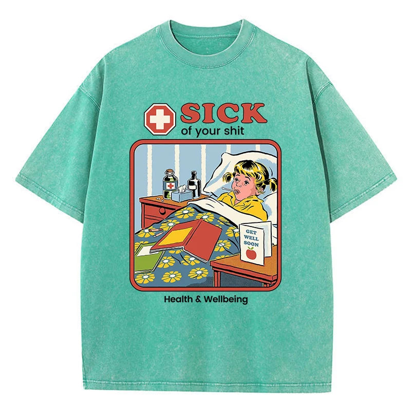 Sick Of Your Shit Printing Wash T Shirt Women Fashion Street T-Shirt Summer Cotton Short Sleeve Breathable Comfortable Clothes
