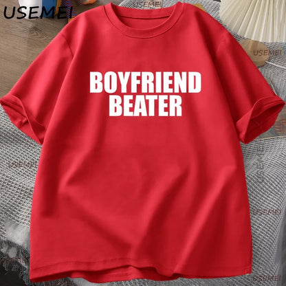 Boyfriend Beater T-Shirt Dark Humor Tee Boy Men Cotton Short Sleeve Tshirt Harajuku Streetwear Casual Loose Letter Printed Tee