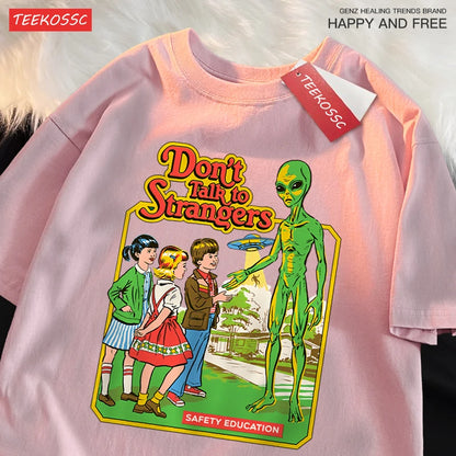 Don’T Talk To Strangers Print T-Shirt Street Breathable Tshirt Fashion Loose Tees Cotton Oversized Street Clothes Men Women