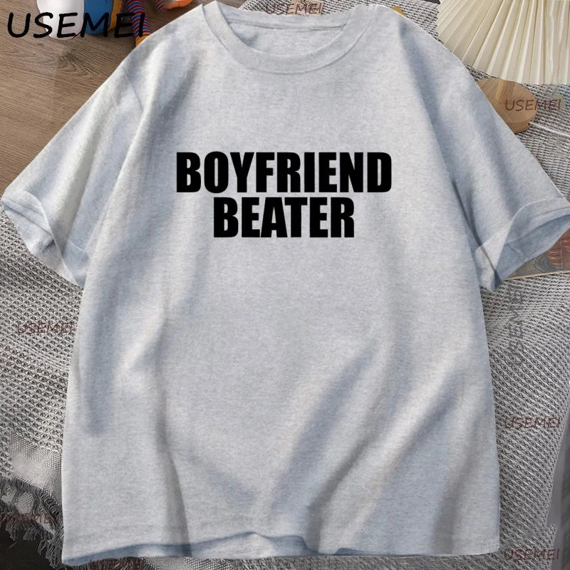 Boyfriend Beater T-Shirt Dark Humor Tee Boy Men Cotton Short Sleeve Tshirt Harajuku Streetwear Casual Loose Letter Printed Tee