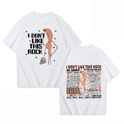 I Dont Like This Rock T Shirts Funny Marcus The Worm Meme Tee Shirt Men Women Fashion High Street High Quality Cotton T-shirts
