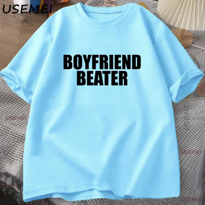 Boyfriend Beater T-Shirt Dark Humor Tee Boy Men Cotton Short Sleeve Tshirt Harajuku Streetwear Casual Loose Letter Printed Tee