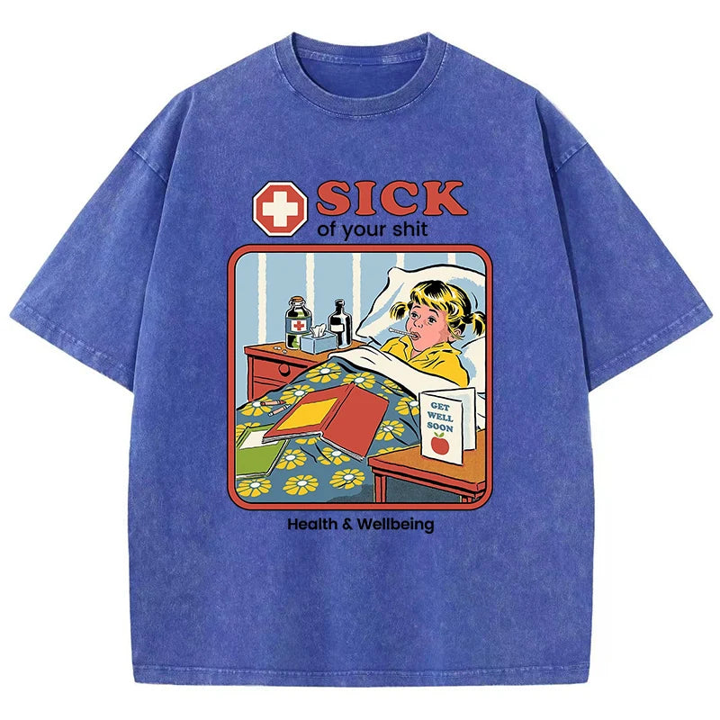 Sick Of Your Shit Printing Wash T Shirt Women Fashion Street T-Shirt Summer Cotton Short Sleeve Breathable Comfortable Clothes