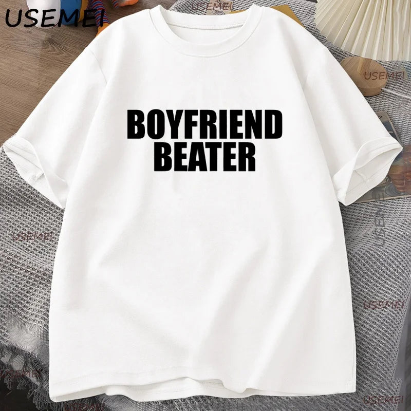 Boyfriend Beater T-Shirt Dark Humor Tee Boy Men Cotton Short Sleeve Tshirt Harajuku Streetwear Casual Loose Letter Printed Tee