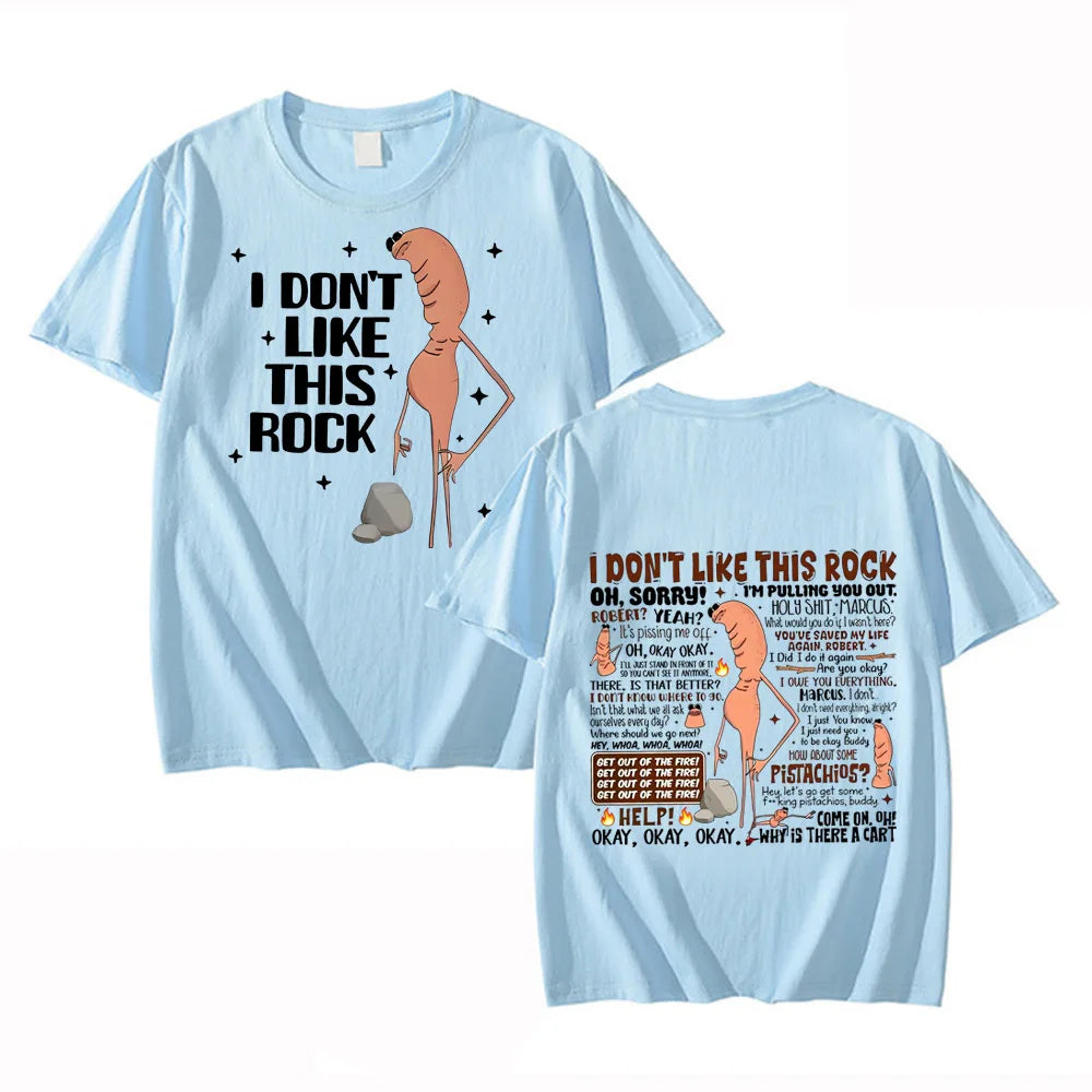 I Dont Like This Rock T Shirts Funny Marcus The Worm Meme Tee Shirt Men Women Fashion High Street High Quality Cotton T-shirts