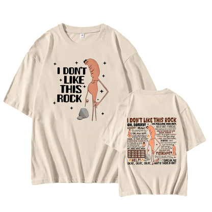 I Dont Like This Rock T Shirts Funny Marcus The Worm Meme Tee Shirt Men Women Fashion High Street High Quality Cotton T-shirts