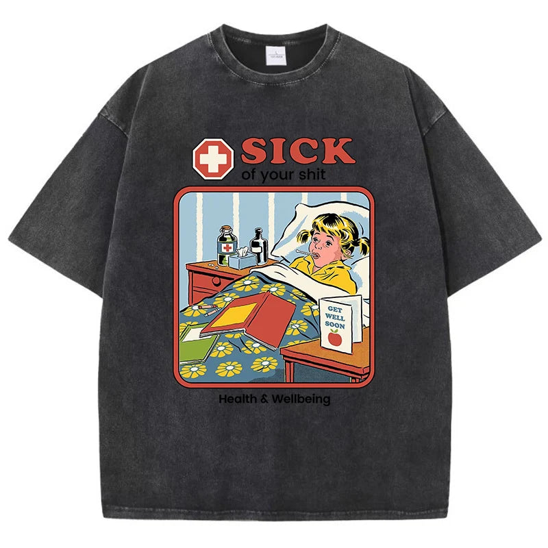 Sick Of Your Shit Printing Wash T Shirt Women Fashion Street T-Shirt Summer Cotton Short Sleeve Breathable Comfortable Clothes